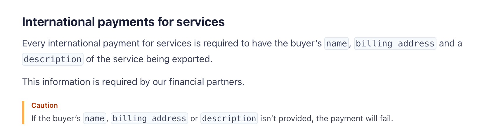 A screenshot from Stripe's explanation for the failed payments. It reads: "Every international payment for services is required to have the buyer's name, billing address, and a description of the service being exported. This is information is required by our financial partners." Below this is the word "Caution" in red, followed by this text: "If the buyer's name, billing address, or description isn't provided, the payment will fail."