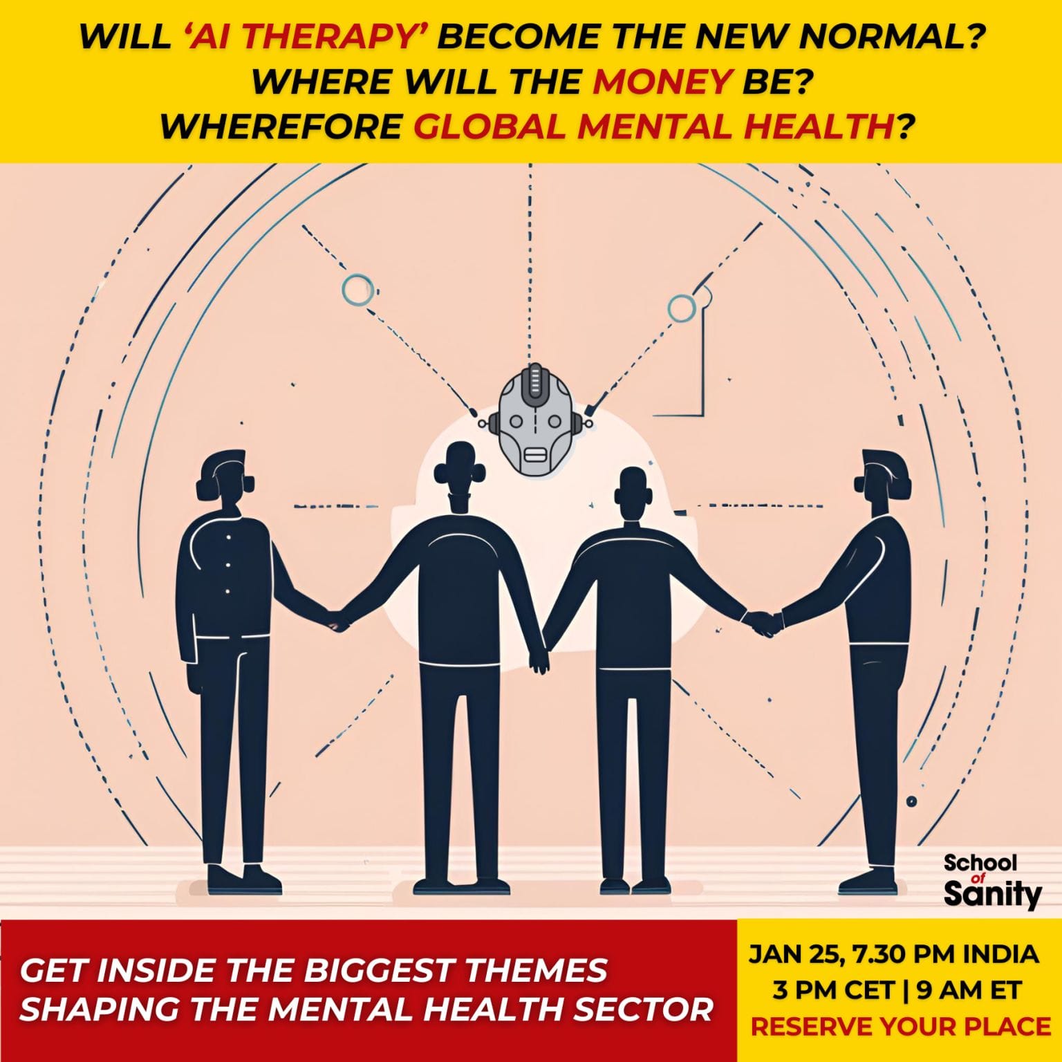 A poster showing illustrations of humans holding hands and staring at a robotic face. The caption reads: "Will AI therapy become the new normal? Where will the money be? Wherefore global mental health? Get inside the biggest themes shaping the mental health sector. Han 25, 7.30 PM India, 3 PM CET, 9 AM ET. Reserve your place."